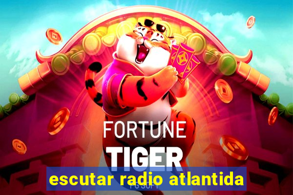 escutar radio atlantida